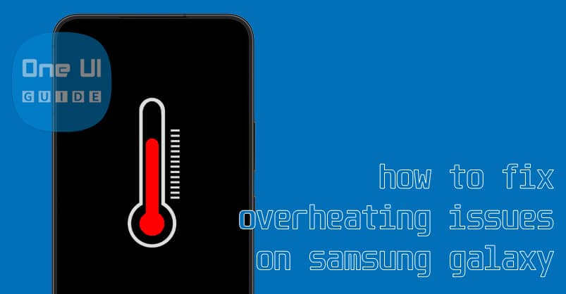 fix overheating issues on samsung galaxy